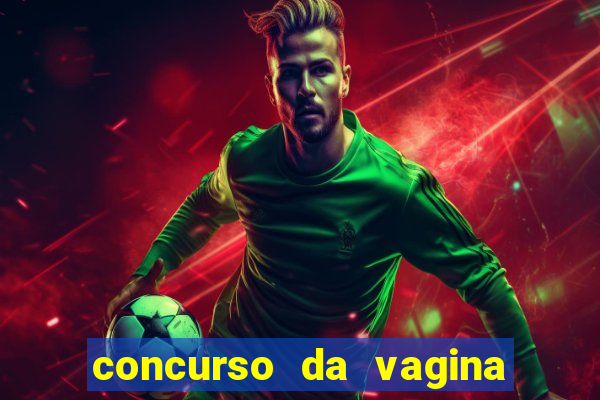 concurso da vagina mais bonita do brasil
